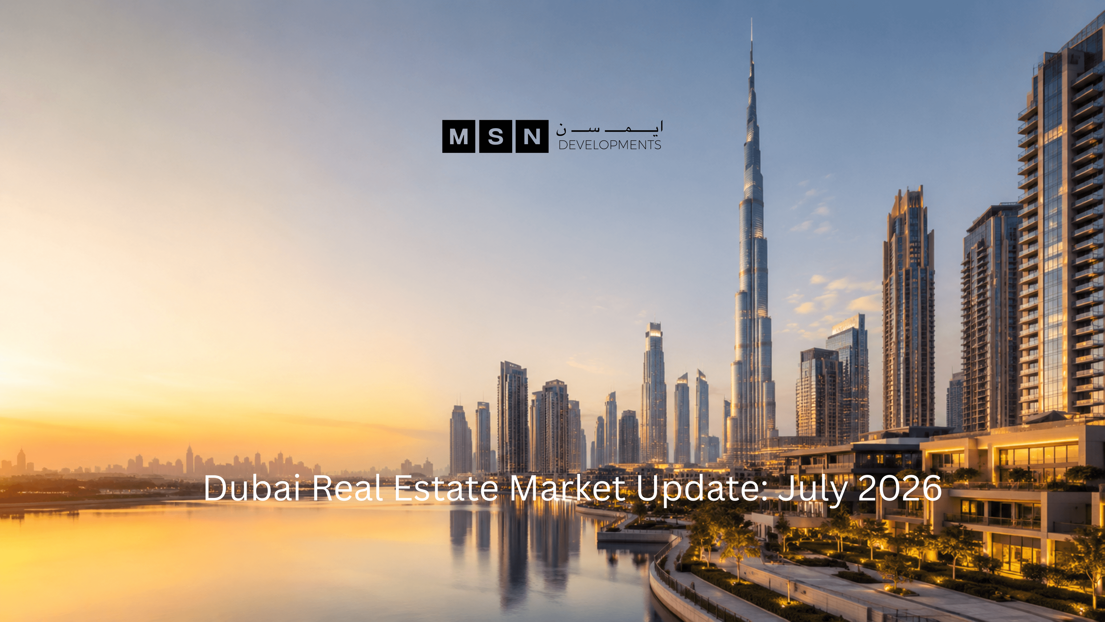 Dubai Real Estate Market Update July 2026
