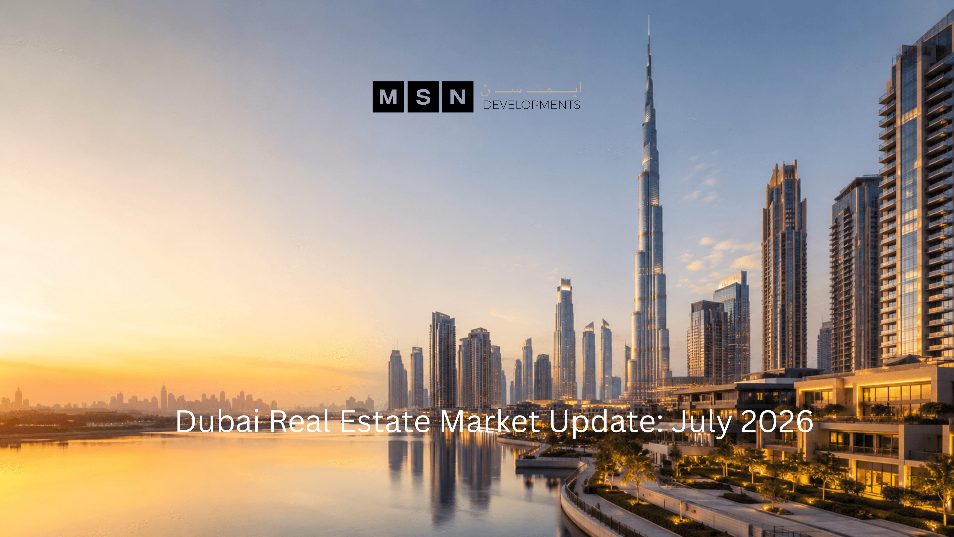 Dubai Real Estate Market Update July 2026